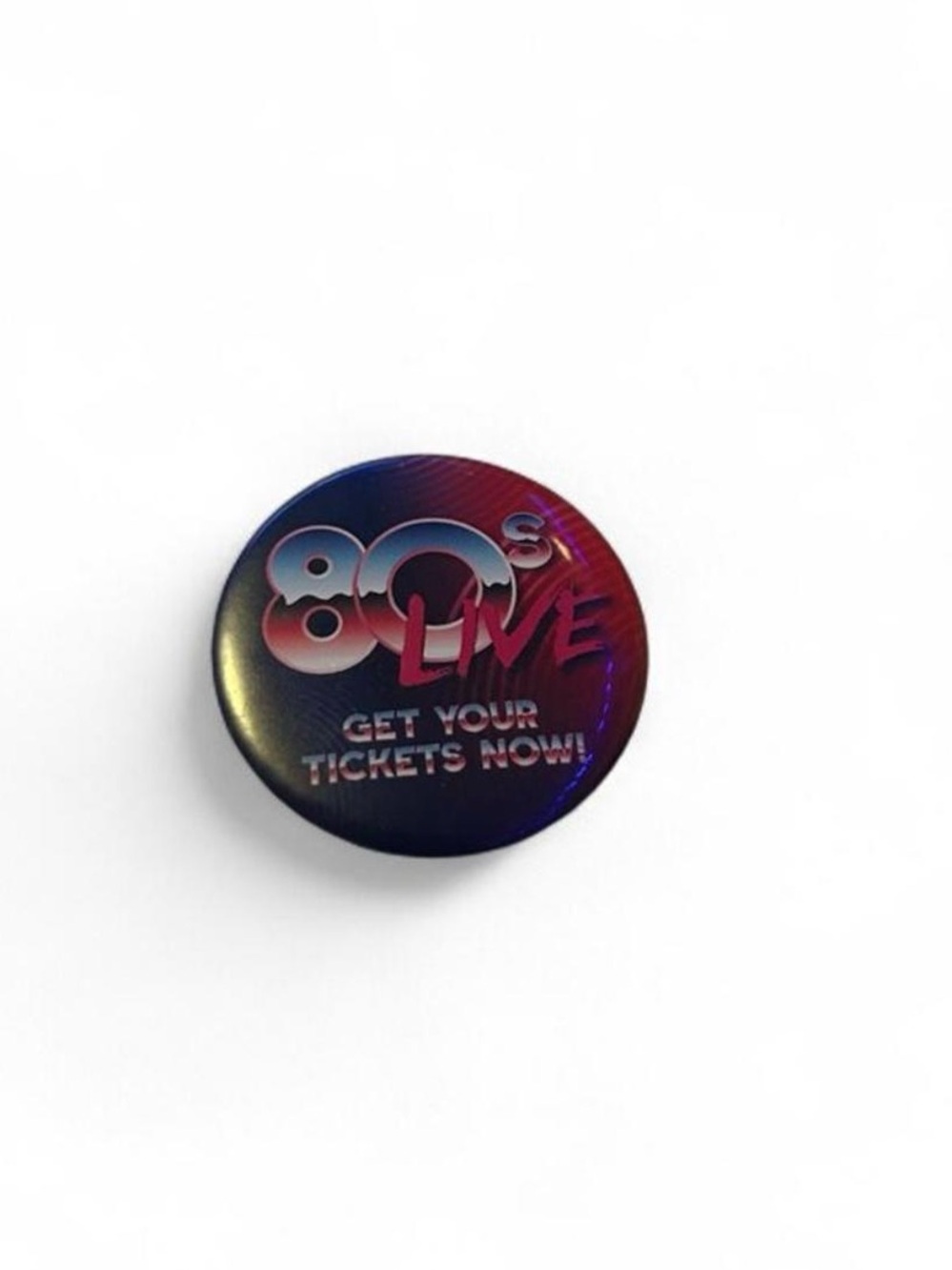 80s Live pin with 'GET YOUR TICKETS NOW!